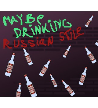 Maybe Drinking. Russian Style Steam Key GLOBAL